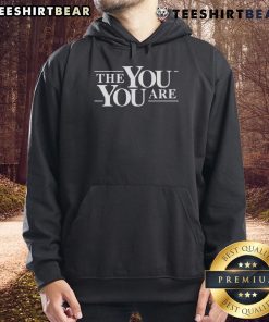 Premium 'The You You Are' hoodie in stylish design, perfect for casual wear and self-expression. Ideal for everyday comfort.