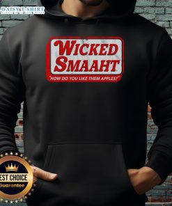 Premium Wicked Smaaht hoodie featuring 'How Do You Like Them Apples?' design, perfect for casual style and witty humor.