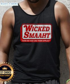 Premium Wicked Smaaht How Do You Like Them Apples tank top featuring a fun graphic design, perfect for casual wear.