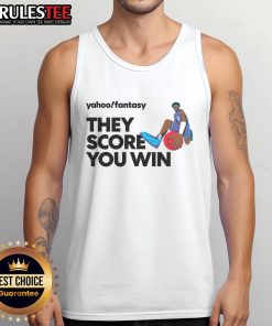 Premium Yahoo Fantasy Basketball 'They Score, You Win' tank top in vibrant colors, perfect for sports enthusiasts.