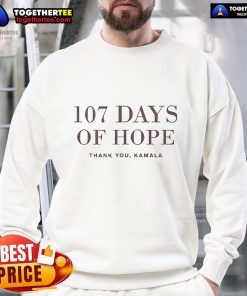 Kamala Harris sweatshirt featuring '107 Days of Hope' design, perfect for supporters of hope and change.