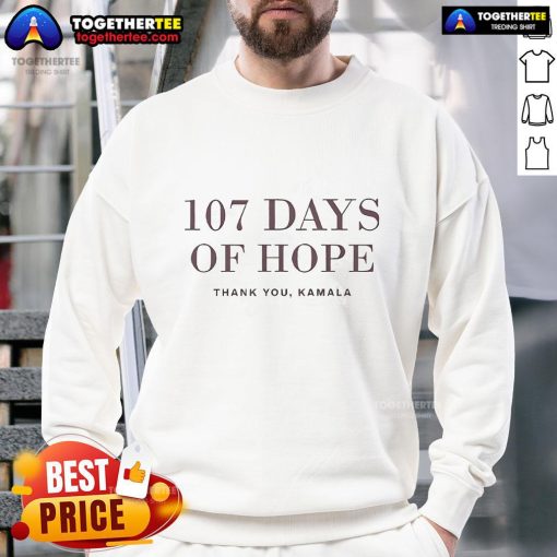 Kamala Harris sweatshirt featuring '107 Days of Hope' design, perfect for supporters of hope and change.