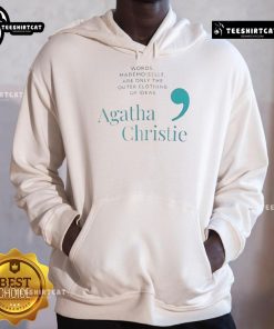Stylish hoodie featuring Agatha Christie's quote: 'Words are only the outer clothing of ideas.' Perfect for fans.