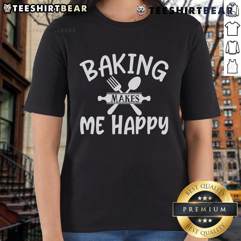 Pretty Baking Makes Me Happy Ladies Tee Pretty Baking Makes Me Happy Ladies Tee featuring a cheerful design perfect for baking enthusiasts.