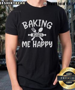 Alt Text: Pretty Baking Makes Me Happy T-Shirt featuring a cheerful design with baking-themed graphics and vibrant colors.