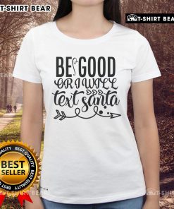 Pretty Be Good Or I Will Text Santa Ladies Tee in festive red, perfect for holiday celebrations and Christmas gatherings.