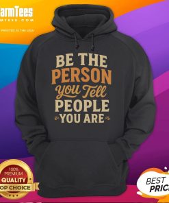 Cozy 'Pretty Be The Person You Tell People You Are' hoodie displayed on a model, showcasing stylish and inspirational fashion.