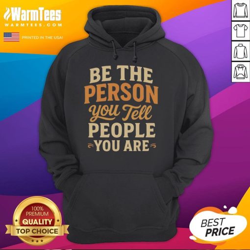 Cozy 'Pretty Be The Person You Tell People You Are' hoodie displayed on a model, showcasing stylish and inspirational fashion.
