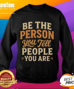 Cozy Pretty Be The Person You Tell People You Are sweatshirt in a soft fabric, perfect for casual outfits.