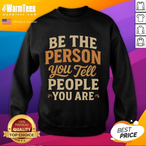 Cozy Pretty Be The Person You Tell People You Are sweatshirt in a soft fabric, perfect for casual outfits.