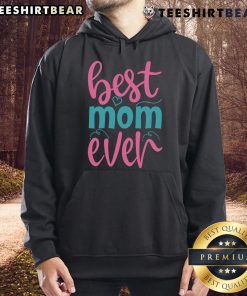 Pretty Best Mom Ever Mother's Day hoodie in pink with stylish design, perfect gift for celebrating moms.