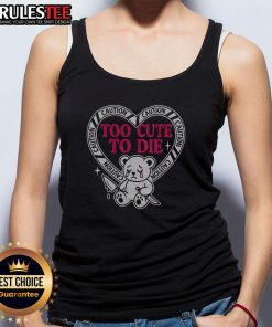 Alt Text: Pretty Caution Too Cute to Die bear tank top featuring a colorful bear graphic on a stylish sleeveless design.