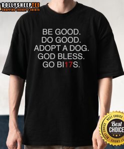 Pretty Cbe Good Do Good Adopt A Dog T-Shirt featuring a vibrant design promoting dog adoption and kindness.