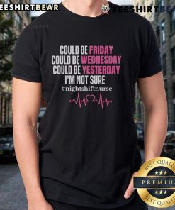 Trendy 'Pretty Could Be Friday Could Be Wednesday Could Be Yesterday Im Not Sure' T-Shirt in vibrant colors for casual wear.