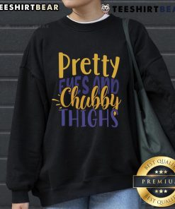 Alt Text: Cozy 'Pretty Eyes and Chubby Thighs' sweatshirt in soft fabric, perfect for casual style and comfort.