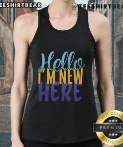 Pretty Hello I'm New Here Tank Top showcasing a stylish design perfect for casual summer outfits.
