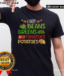 Alt Text: Pretty I Got Beans Greens Tomatoes Potatoes T-Shirt featuring fun vegetable graphics and vibrant colors.