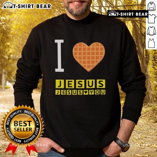 Cozy Pretty I Love Jesus Jesus Loves You Waffle House sweatshirt, perfect for casual wear and expressing faith.