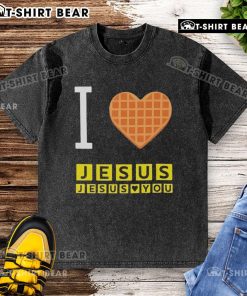 Pretty I Love Jesus Jesus Loves You Waffle House washed t-shirt, featuring vibrant text on a soft, stylish fabric.
