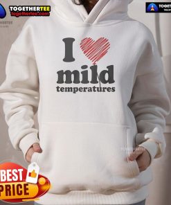 Cozy 'Pretty I Love Mild Temperatures' hoodie in soft fabric, perfect for cool days and stylish casual wear.