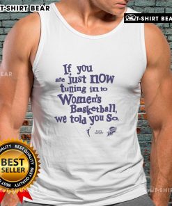 Stylish women's basketball tank top with 'Pretty If You Are Just Now Tuning In' design, perfect for fans and casual wear.