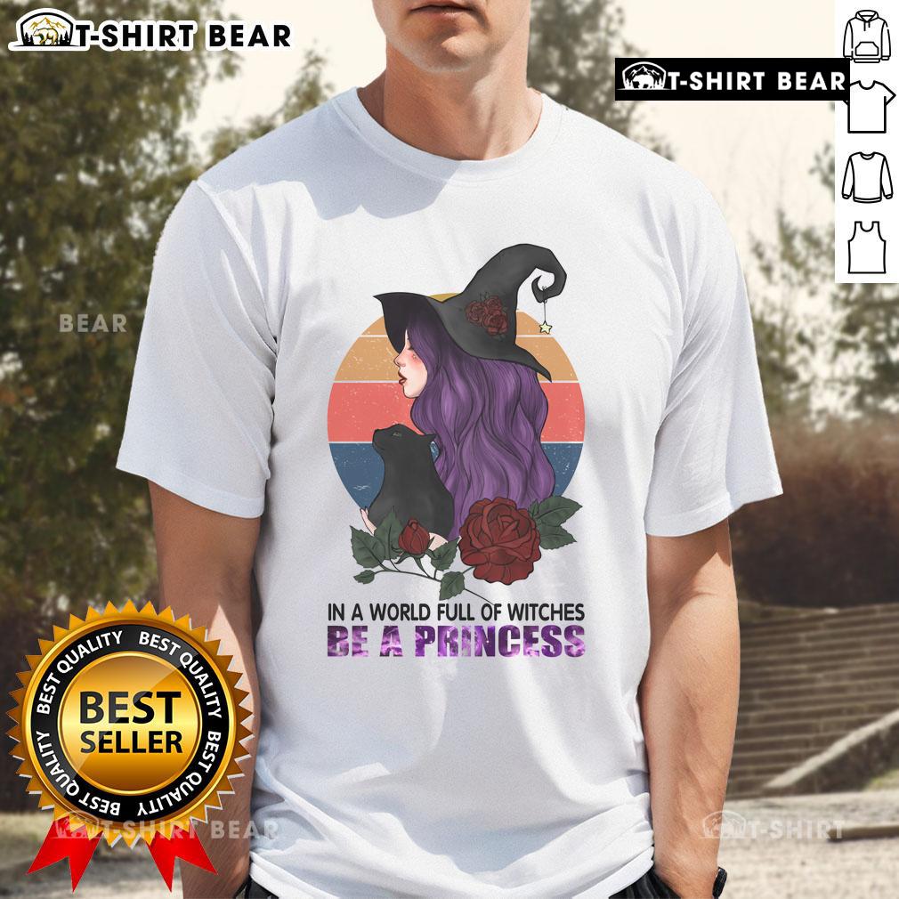 Pretty In A World Full Of Witches Be A Princess Halloween T Shirt Pretty In A World Full Of Witches Be A Princess Halloween T-Shirt design featuring a whimsical princess graphic.