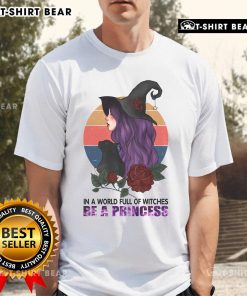 Pretty In A World Full Of Witches Be A Princess Halloween T-Shirt design featuring a whimsical princess graphic.