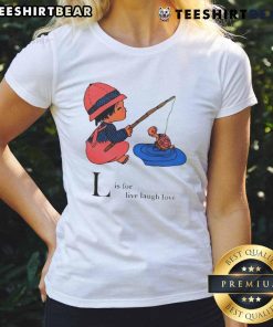 Pretty L Is For Live Laugh Love Ladies Tee in vibrant colors, perfect for casual wear and expressing positivity.
