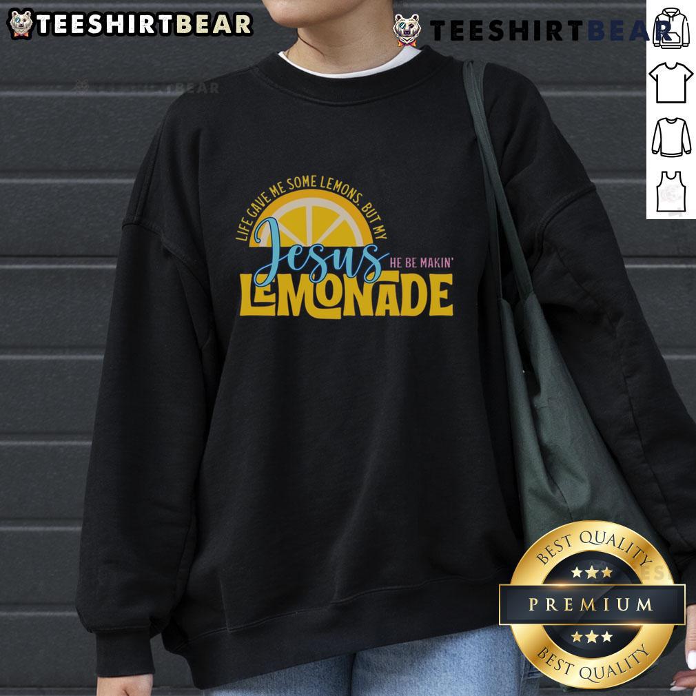Pretty Life Gave Me Some Lemonds My Jesus Making Lemonade Sweatshirt Pretty Life Gave Me Some Lemons My Jesus Making Lemonade sweatshirt with vibrant design and uplifting message.