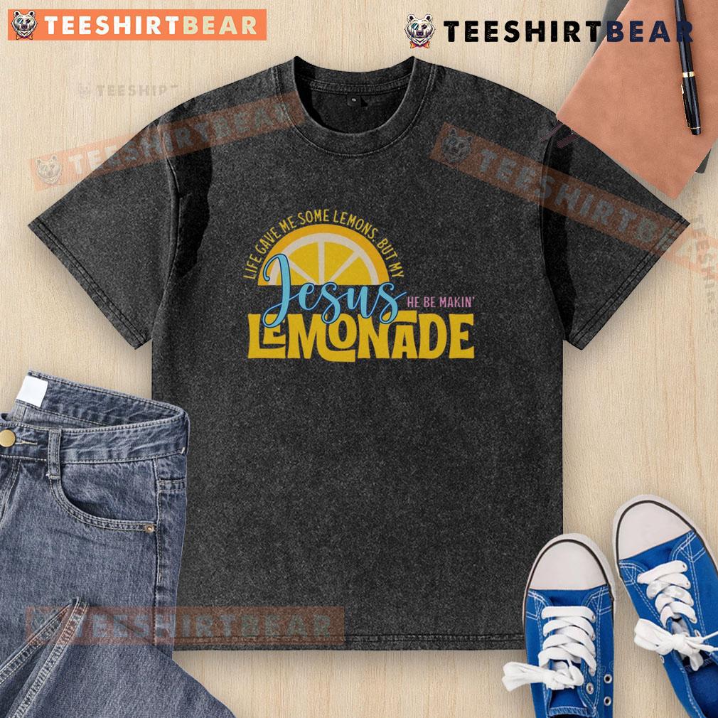 Pretty Life Gave Me Some Lemonds My Jesus Making Lemonade Washed T Shirt Alt Text: Pretty Life Gave Me Some Lemons My Jesus Making Lemonade washed t-shirt in vibrant colors, perfect for casual wear.