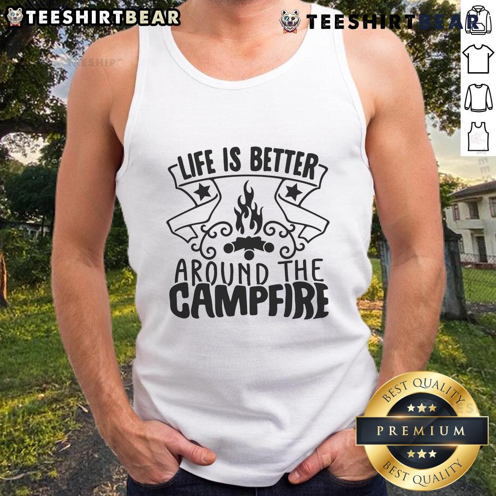Pretty Life Is Better Around The Campfire Tank Top Pretty Life Is Better Around The Campfire Tank Top featuring a cozy campfire graphic, perfect for outdoor enthusiasts.