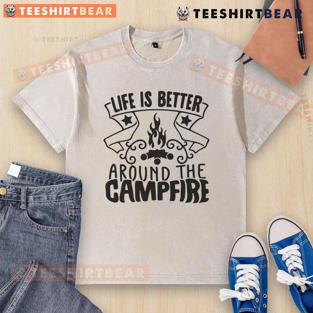 Pretty Life Is Better Around The Campfire Washed T Shirt Pretty Life Is Better Around The Campfire washed t-shirt featuring a cozy campfire design for outdoor enthusiasts.