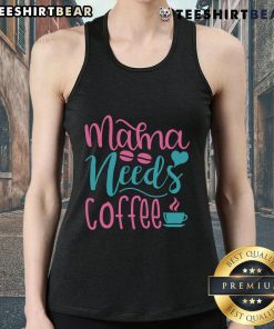 Pretty Mama Needs Coffee tank top design featuring playful typography on a stylish, casual shirt perfect for coffee lovers.
