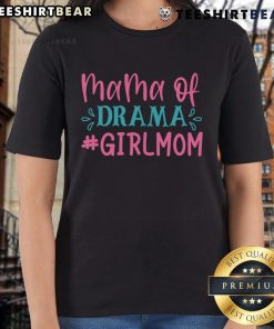 Pretty Mama of Drama Girlmom Ladies Tee featuring a stylish design for proud moms, perfect for casual outings and everyday wear.