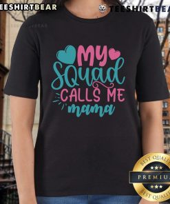 Alt Text: Stylish 'Pretty My Squad Calls Me Mama' ladies tee in vibrant colors, perfect for casual outings and mom-themed events.