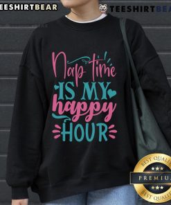 Cozy 'Pretty Nap Time Is My Happy Hour' sweatshirt on a soft background, perfect for relaxed days at home.