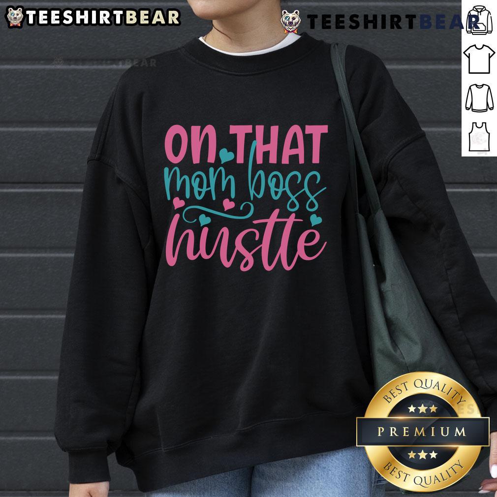 Pretty On That Mom Boss Hustle Sweatshirt Pretty On That Mom Boss Hustle Sweatshirt, featuring stylish design perfect for dedicated moms balancing work and life.