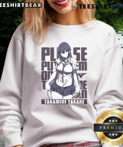 Pretty Please Put Them On Takamine San Sweatshirt featuring a cozy design and vibrant colors for casual wear.