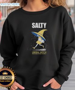 Pretty Salty Liberal Witch Radicalized by Basic Decency Sweatshirt featuring bold text and vibrant colors, perfect for activism.