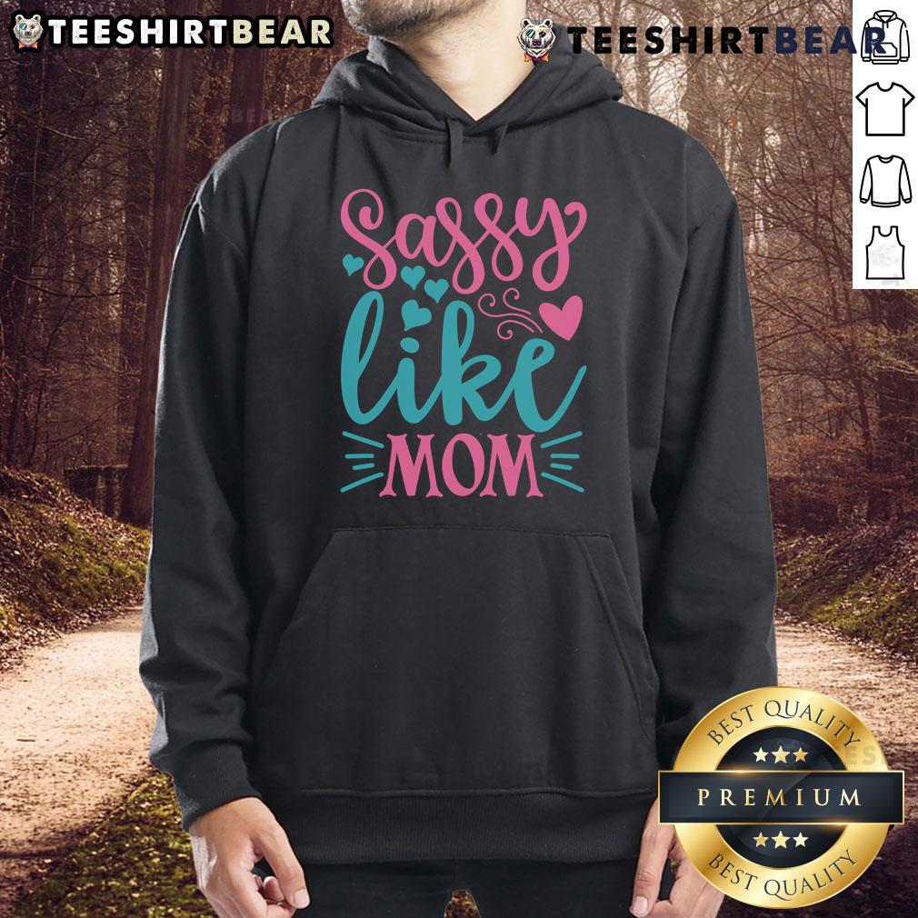 Pretty Sassy Like Mom Hoodie Pretty Sassy Like Mom Hoodie in stylish design, perfect for trendy moms who love comfortable fashion.