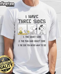 Alt Text: Pretty Snoopy I Have Three Sides T-Shirt featuring a colorful graphic of Snoopy with playful text design.