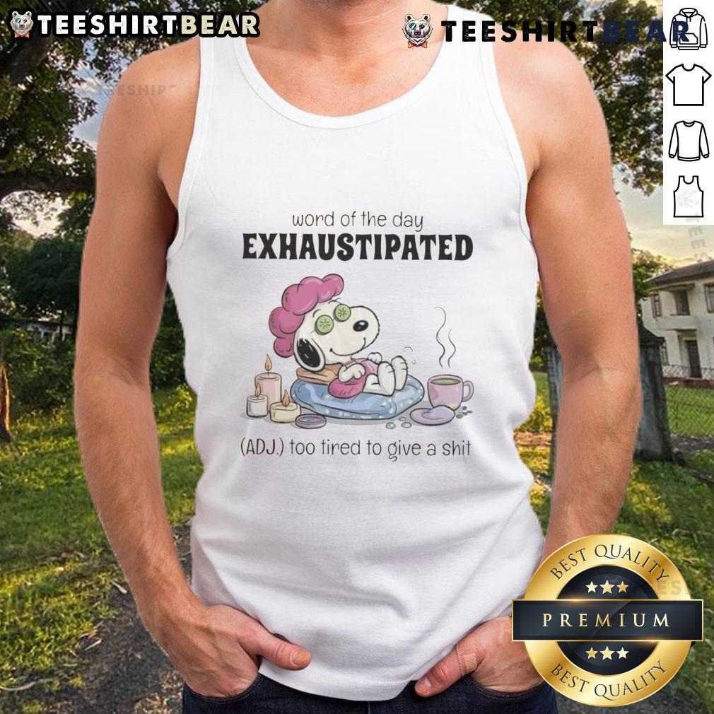 Pretty Snoopy Word Of The Day Exhaustipated Too Tired To Give A Shit Tank Top Pretty Snoopy Word of the Day tank top featuring 'Exhaustipated: Too Tired to Give a Shit' design in vibrant colors.