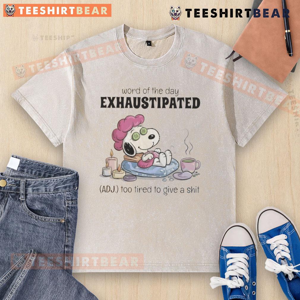 Pretty Snoopy Word Of The Day Exhaustipated Too Tired To Give A Shit Washed T-Shirt Pretty Snoopy Word of the Day t-shirt featuring 'Exhaustipated' design, perfect for casual wear and humor lovers.