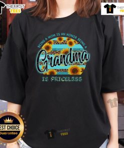 Pretty sunflower graphic on a ladies tee with the quote 'Being a mom is an honor, being a grandma is priceless.'