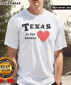 Pretty Texas Is For Lovers T-Shirt featuring a heart design, perfect for expressing love for Texas and stylish casual wear.