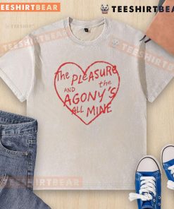 Pretty The Pleasure And The Agonys All Mine washed t-shirt displayed on a wooden background, showcasing its unique design.