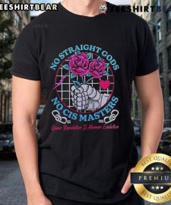 Alt Text: Pretty Transfigure Print Co No Straight Gods No Cis Masters Roses T-Shirt featuring vibrant rose design and bold text.
