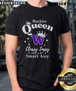 Alt Text: Stylish Washington Huskies T-shirt featuring Queen Classy Sassy And A Bit Smart Assy design for fans.