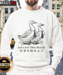 Pretty Working Goose 'Let's Get This Bread' sweatshirt featuring a cute goose design, perfect for casual wear.