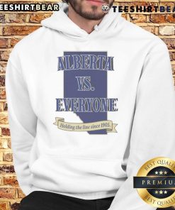 Alt Text: Top Alberta Vs Everyone hoodie featuring 'Holding The Line Since 1905' design, perfect for proud Alberta supporters.